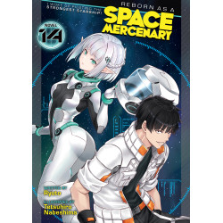 REBORN AS A SPACE MERCENARY: I WOKE UP PILOTING THE STRONGEST STARSHIP! LIGHT NOVEL VOL 14