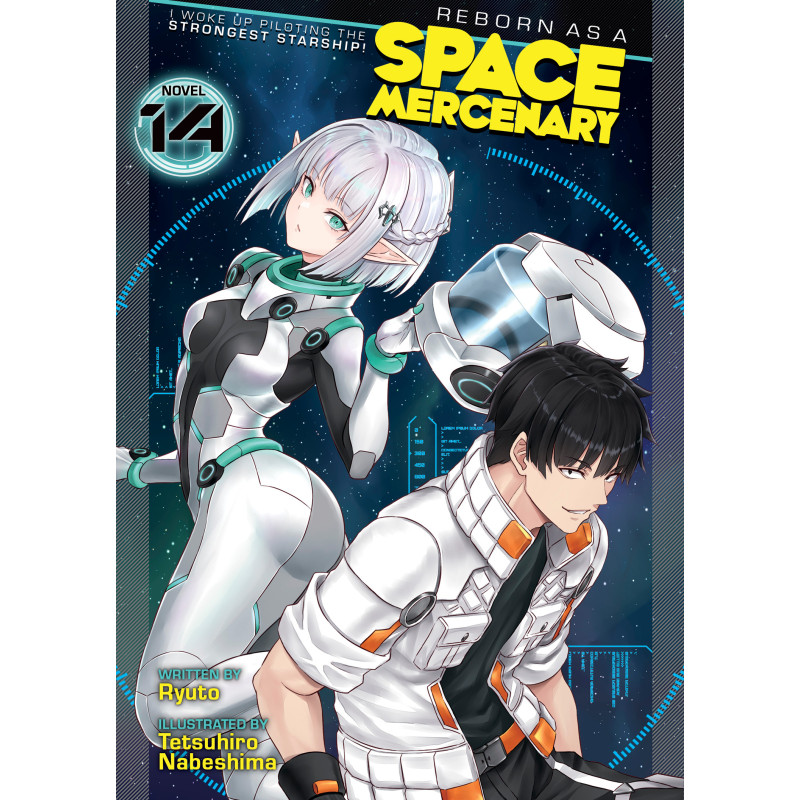 REBORN AS A SPACE MERCENARY: I WOKE UP PILOTING THE STRONGEST STARSHIP! LIGHT NOVEL VOL 14