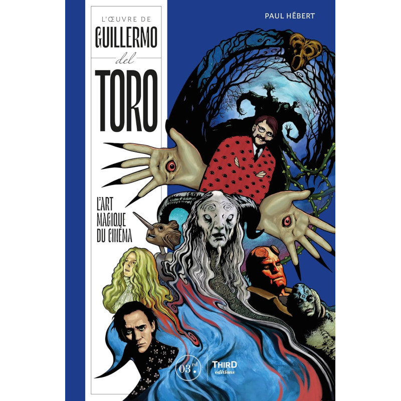 L OEUVRE DE GUILLERMO DEL TORO  L ART MAGIQUE DU CINEMA