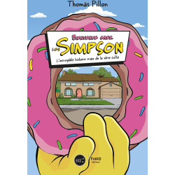 LES SIMPSONS  L INCROYABLE HISTOIRE VRAIE DE LA SERIE CULTE