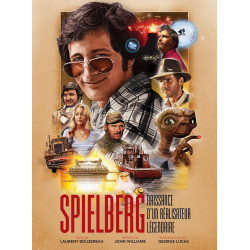 STEVEN SPIELBERG  NAISSANCE D UN REALISATEUR LEGENDAIRE
