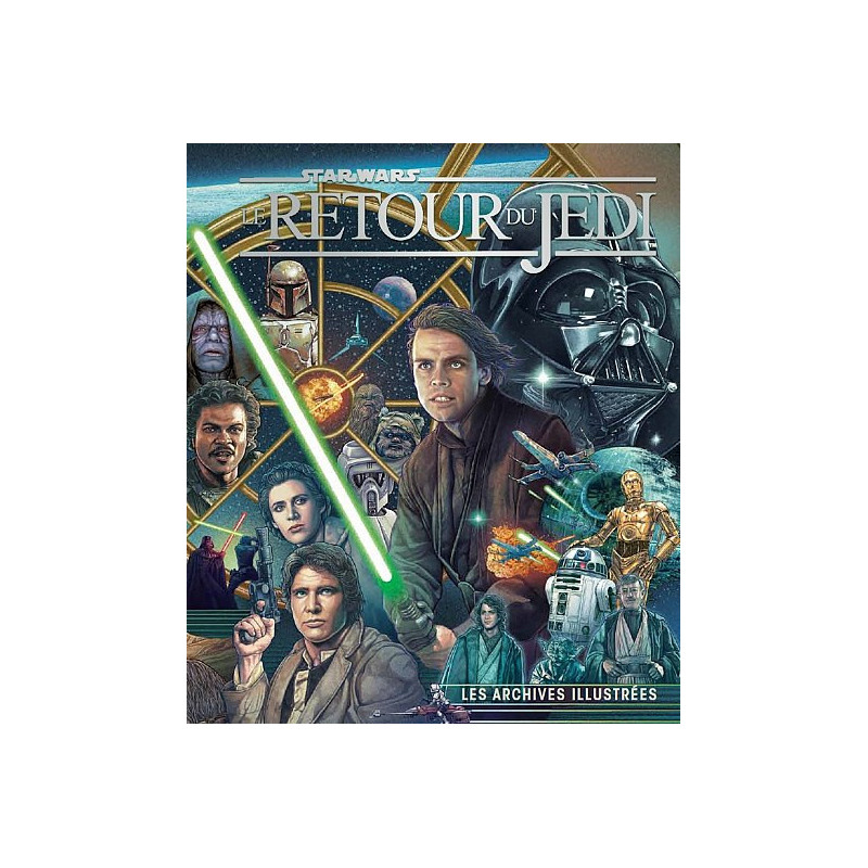 STAR WARS  LE RETOUR DU JEDI  LES ARCHIVES ILLUSTREES