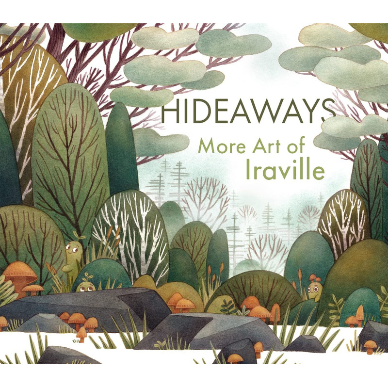 HIDEWAYS  MORE ART FROM IRAVILLE