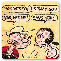 POPEYE SAYS YOU COASTER