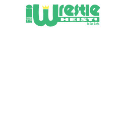 WRESTLE HEIST 1 (OF 5) CVR B BLANK SKETCH VAR