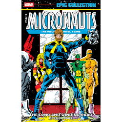 MICRONAUTS EPIC COLLECTION TP: THE ORIGINAL MARVEL YEARS - THE LONG AND WINDING ROAD