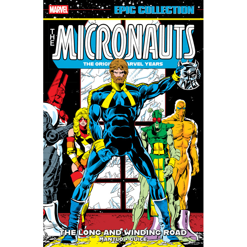 MICRONAUTS EPIC COLLECTION TP: THE ORIGINAL MARVEL YEARS - THE LONG AND WINDING ROAD