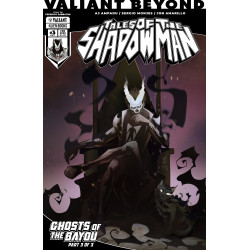 VALIANT BEYOND: TALES OF THE SHADOWMAN 6 - GHOSTS OF THE BAYOU 3 CVR A FEDERICO SABBATINI