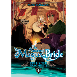 THE ANCIENT MAGUS' BRIDE: COLLECTED FRAGMENTS GN VOL 01