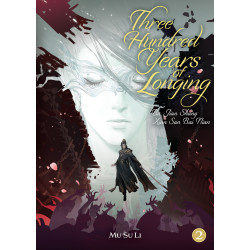THREE HUNDRED YEARS OF LONGING: BU JIAN SHANG XIAN SAN BAI NIAN NOVEL VOL 02
