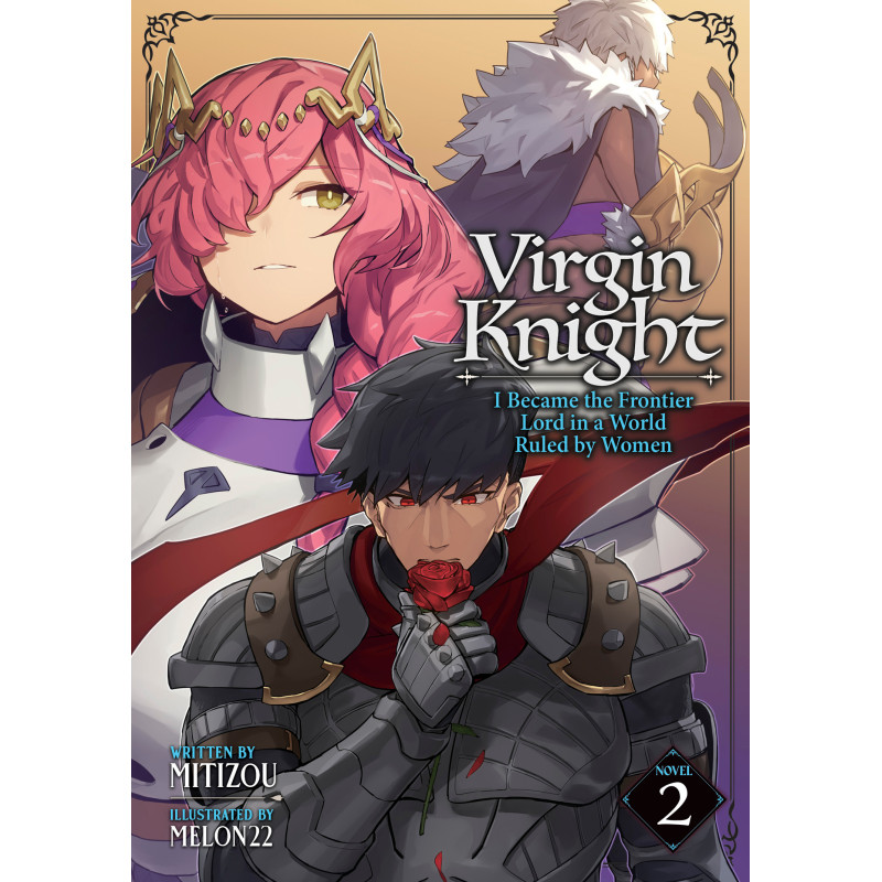 VIRGIN KNIGHT: I BECAME THE FRONTIER LORD IN A WORLD RULED BY WOMEN LIGHT NOVEL VOL 02