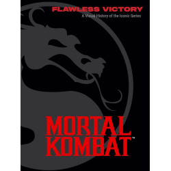 MORTAL KOMBAT FLAWLESS VICTORY VISUAL HISTORY OF THE ICONIC SERIES