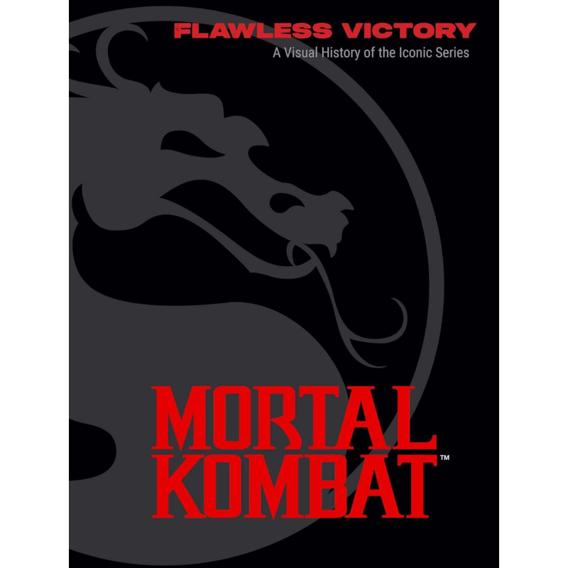 MORTAL KOMBAT FLAWLESS VICTORY VISUAL HISTORY OF THE ICONIC SERIES