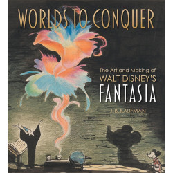 WORLDS TO CONQUER ART AND MAKING OF WALT DISNEYS FANTASIA