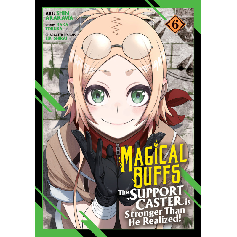 MAGICAL BUFFS: THE SUPPORT CASTER IS STRONGER THAN HE REALIZED! (MANGA) VOL. 6