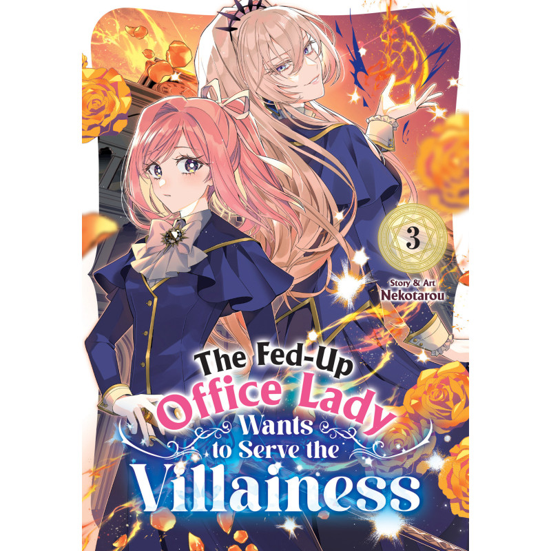 THE FED-UP OFFICE LADY WANTS TO SERVE THE VILLAINESS VOL. 3
