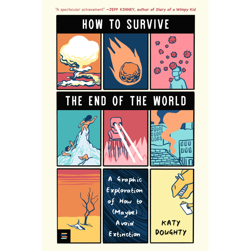 HOW TO SURVIVE THE END OF THE WORLD