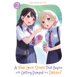 A YURI LOVE STORY THAT BEGINS WITH GETTING DUMPED IN A DREAM VOL. 2