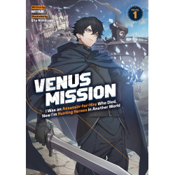 VENUS MISSION: I WAS AN ASSASSIN-FOR-HIRE WHO DIED, NOW I'M HUNTING HEROES IN ANOTHER WORLD (LIGHT NOVEL) VOL. 1