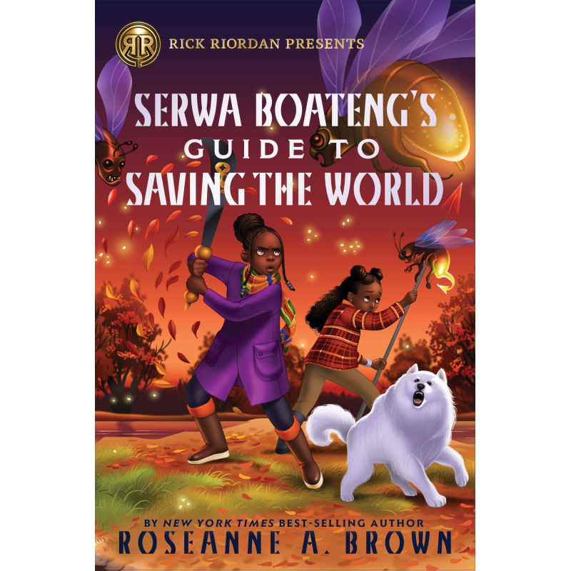 RICK RIORDAN PRESENTS: SERWA BOATENG'S GUIDE TO SAVING THE WORLD