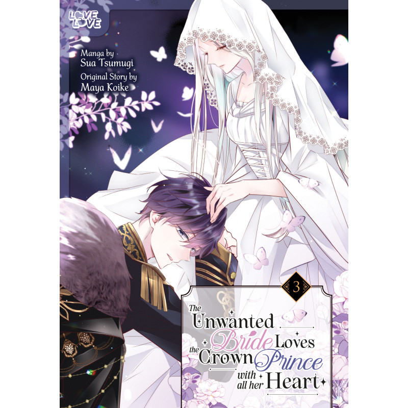 THE UNWANTED BRIDE LOVES THE CROWN PRINCE WITH ALL HER HEART, VOLUME 3