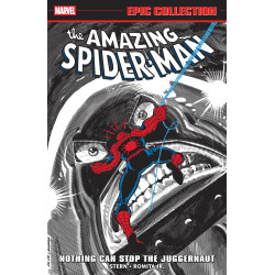 AMAZING SPIDER-MAN EPIC COLLECTION: NOTHING CAN STOP THE JUGGERNAUT