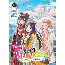THOUGH I AM AN INEPT VILLAINESS: TALE OF THE BUTTERFLY-RAT BODY SWAP IN THE MAIDEN COURT (LIGHT NOVEL) VOL. 10