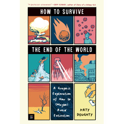 HOW TO SURVIVE THE END OF THE WORLD