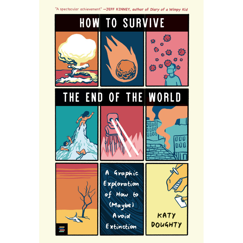 HOW TO SURVIVE THE END OF THE WORLD
