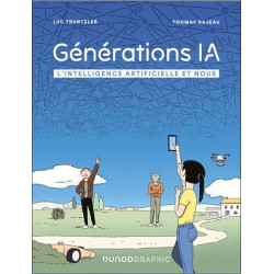 GENERATIONS IA L INTELLIGENCE ARTIFICIELLE ET NOUS