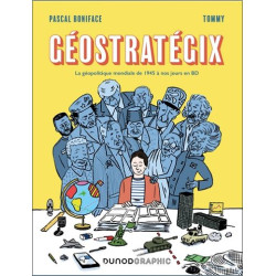 GEOSTRATEGIX LA GEOPOLITIQUE MONDIALE DE 1945 A NOS JOURS EN BD