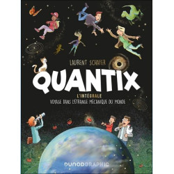 QUANTIX L INTEGRALE VOYAGE DANS LA MECANIQUE DU MONDE