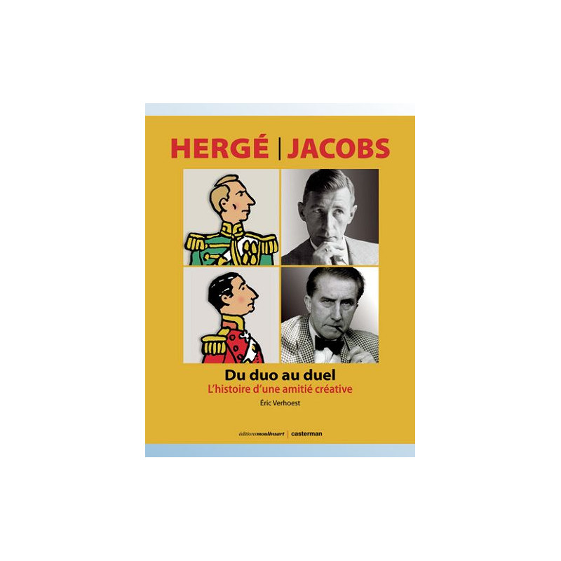 HERGE JACOBS DU DUO AU DUEL L HISTOIRE D UNE AMITIE CREATIVE