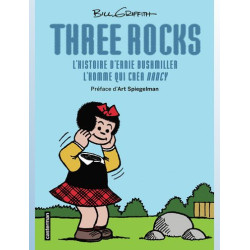 THREE ROCKS L HISTOIRE D ERNIE BUSHMILLER L HOMME QUI CREA NANCY