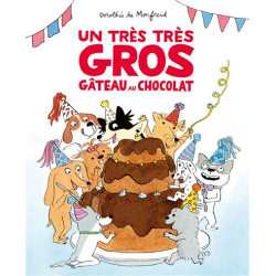 LES TOUTOUS T15 UN TRES TRES GROS GATEAU AU CHOCOLAT