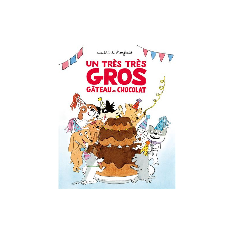 LES TOUTOUS T15 UN TRES TRES GROS GATEAU AU CHOCOLAT