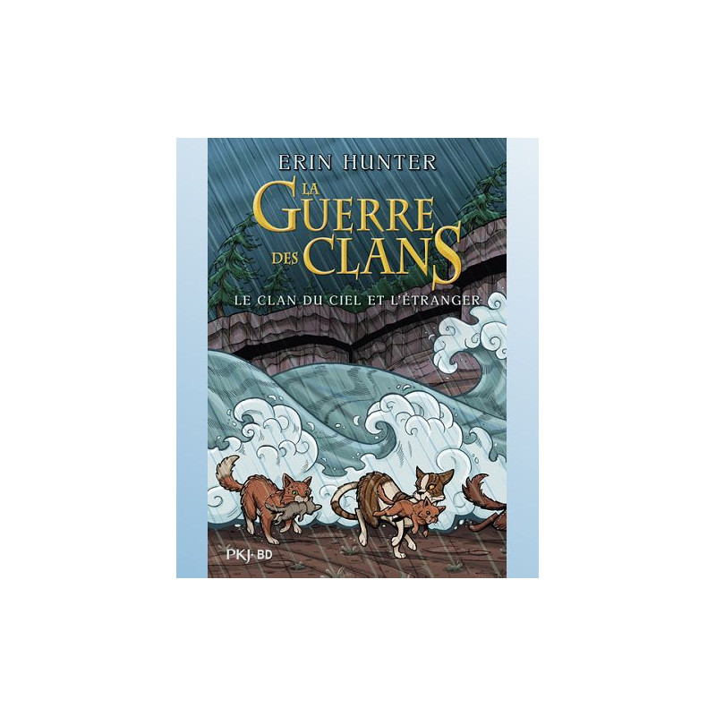 LA GUERRE DES CLANS LE CLAN DU CIEL ET L ETRANGER BD
