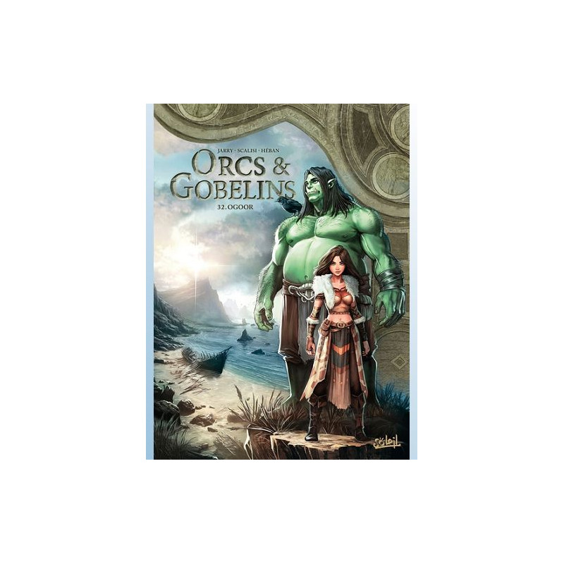 LES TERRES D ARRAN ORCS ET GOBELINS ORCS ET GOBELINS T32 OGOOR