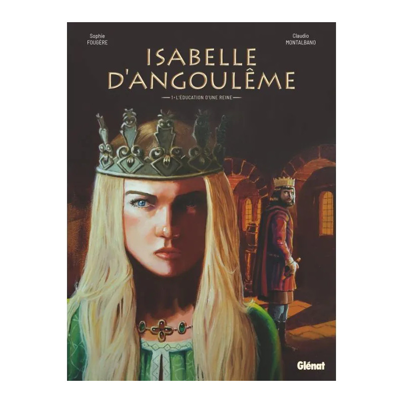 ISABELLE D ANGOULEME TOME 01 L'EDUCATION D UNE REINE