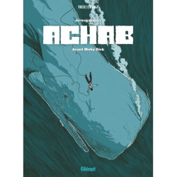 ACHAB INTEGRALE AVANT MOBY DICK