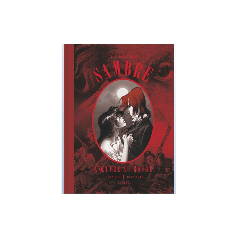 SAMBRE T01 SAMBRE L OEUVRE AU ROUGE LIVRE 01 1847 1848