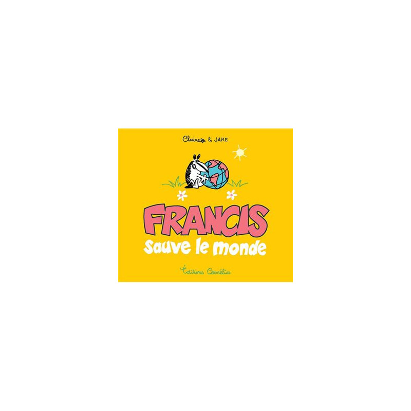 FRANCIS 4 SAUVE LE MONDE