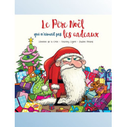 LE PERE NOEL QUI N'AIMAIT PAS LES CADEAUX