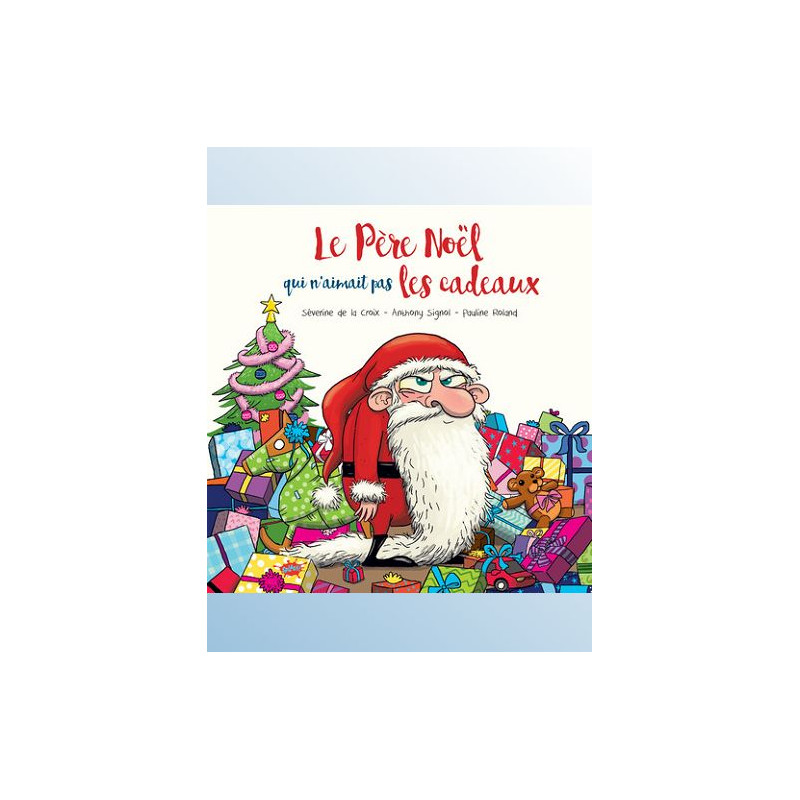 LE PERE NOEL QUI N'AIMAIT PAS LES CADEAUX
