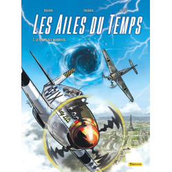 LES AILES DU TEMPS TOME 3 LE TEMPS DES WARBIRDS