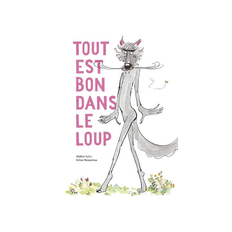 TOUT EST BON DANS LE LOUP
