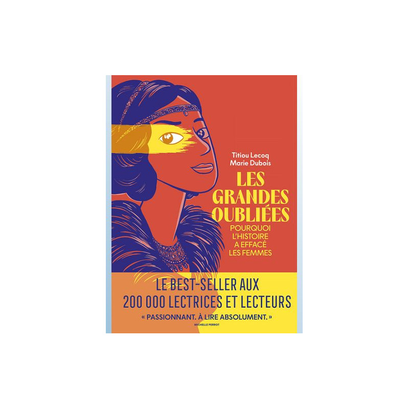 LES GRANDES OUBLIEES POURQUOI L HISTOIRE A EFFACE LES FEMMES