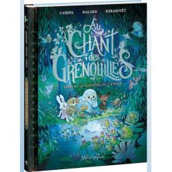AU CHANT DES GRENOUILLES TOME 4 LE MYSTERE DE L ETANG