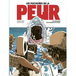 LES MACHOIRES DE LA PEUR LES COULISSES D'UN TOURNAGE MYTHIQUE