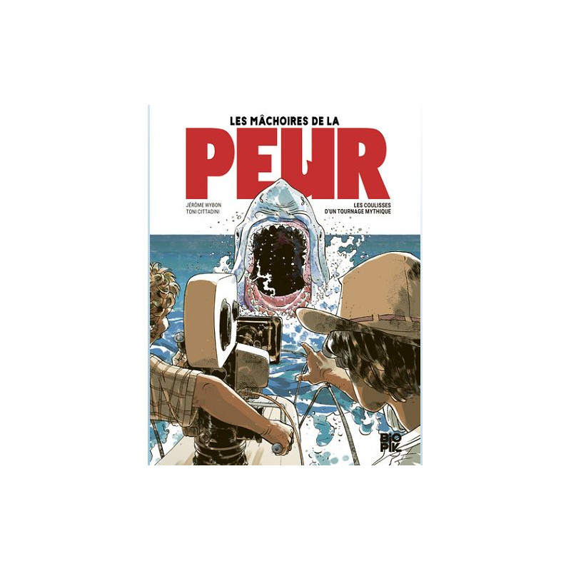 LES MACHOIRES DE LA PEUR LES COULISSES D'UN TOURNAGE MYTHIQUE